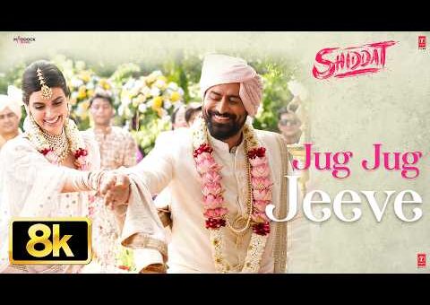 Jug Jug Jeeve 8K Full Song | Shiddat | Diana P, Mohit R | Sachet-Parampara | Sachin – Jigar