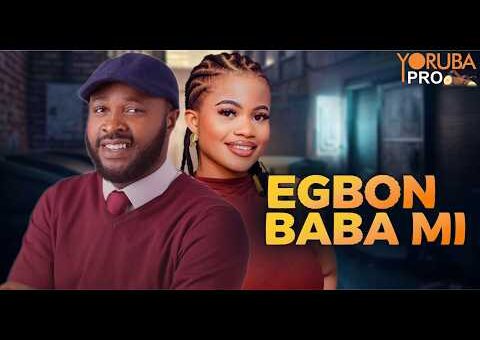 EGBON BABA MI Latest Yoruba Movie 2026 | Femi Adebayo | Bidemi Kosoko | Bukky Odubote | Sunny Alli