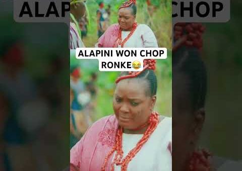 ALAPINI WON CHOP RONKE😂 #movie #usa #us #usashorts #uk #canada #uae #yoruba #gbaradatv #viral