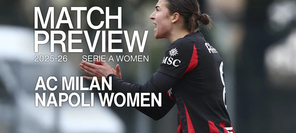 SERIE A WOMEN, AC MILAN v NAPOLI: MATCH PREVIEW