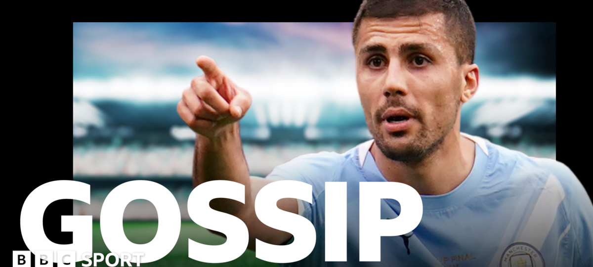 Man City reject fresh Rodri bid - Friday's gossip