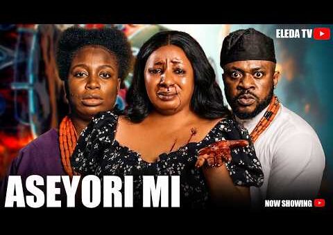 ASEYORI MI – Latest Yoruba Movie 2026 Drama; Linda Adedeji, Mide FM Abiodun, Adunni Ade