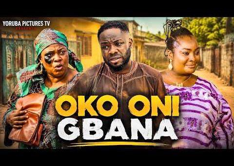 OKO ONI GBANA | LATEST NIGERIAN YORUBA FULL MOVIES 2026 | IBRAHIM YEKINI, RONKE ODUSANYA