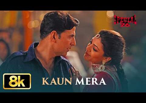 Special 26: KAUN MERA 8K Video Song | Akshay Kumar, Kajal Agarwal | M.M. Kareem, Irshad K