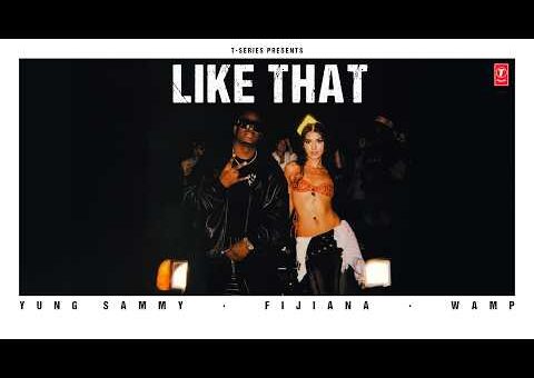 LIKE THAT (Official Music Video): YUNG SAMMY | FIJIANA | ONE OF A KIND | T-SERIES