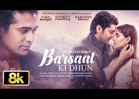 Barsaat Ki Dhun 8K Song | Rochak K Ft. Jubin N | Gurmeet C,Karishma S,Rashmi V,Ashish P | Bhushan K