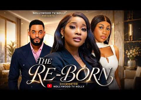The Re-born | Sandra Okonzuwa, Chike Daniel, Ebube Nwagbu | Full 2026 Latest New Nigerian Movie