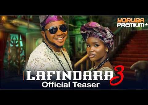 Lafindara 3 | Official Teaser | Showing Wed. 19th Aug. On Yorubapremium+