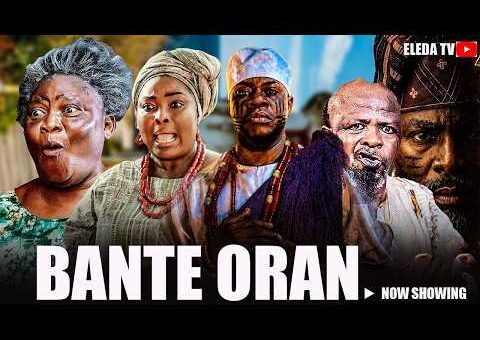 BANTE ORAN – Latest Yoruba Movie 2026 Drama; Feranmi Oyalowo, Peju Ogunmola, Monsuru Ijayegbemi