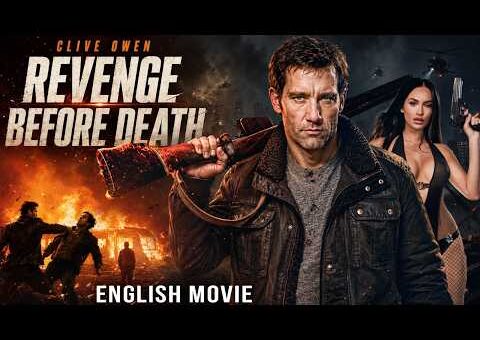 Clive Owen In REVENGE BEFORE DEATH – Hollywood Action Thriller Movie | Ruthless Quest for Justice