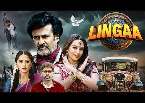 Lingaa (2014) Full Hindi Dubbed Movie 4K | लिंगा | Rajinikanth | Anushka | Sonakshi | Jagapathi Babu
