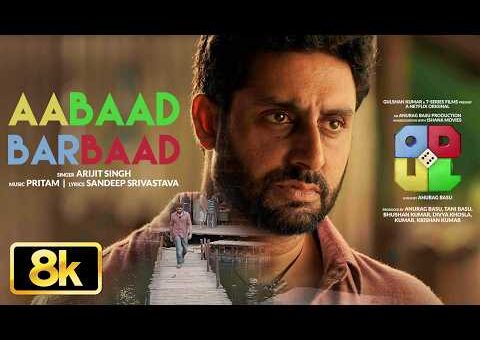 LUDO: Aabaad Barbaad 8K Full Song | Abhishek B,Aditya K,Rajkummar R,Sanya,Fatima | Pritam,Arijit