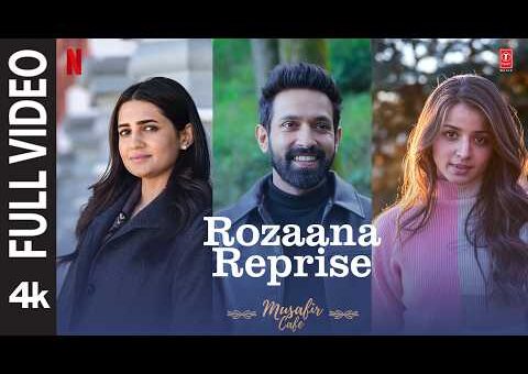 Rozaana Reprise (Full Video) | Musafir Cafe| Vikrant Massey,Vedika,Mahima| Lisa Mishra,Neel Adhikari