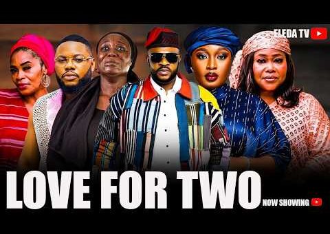 LOVE FOR TWO – Latest Yoruba Movie 2026 Drama; Odunlade Adekola, Olayinka Abdulraman, Bose Akinola