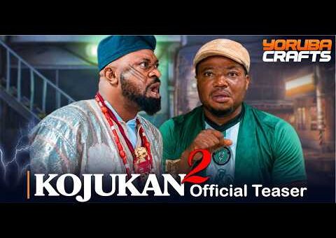 KOJUKAN2 | Official Teaser | Showing Friday 28th August On Yorubacrafts