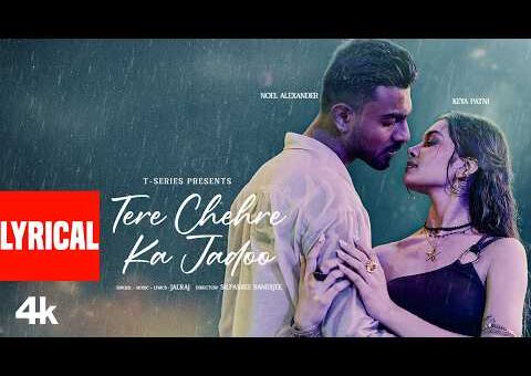 Tere Chehre Ka Jadoo (Lyrical Video): JalRaj | Keya Patni, Alexander Noel | Romantic Songs Hindi