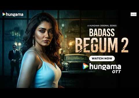 Badass Begum 2 Official Trailer | Sana Makbul, Karan Sharma | Hungama OTT