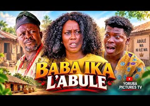 BABA IKA L’ABULE | LATEST NIGERIAN YORUBA FULL MOVIES 2026 | APA, OGBOLUKE, JULIET JATTO