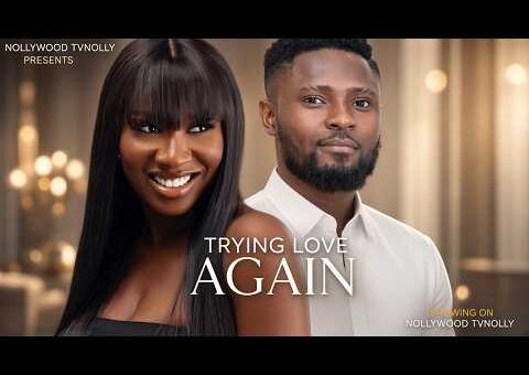 Trying Love Again | Sonia Uche, Sam Maurice | Full 2026 Latest New Nigerian Movie