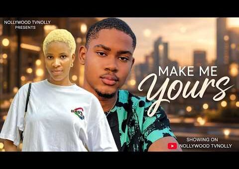 Make Me Yours | Clinton Joshua, Chinenye Mocha | Full 2026 Latest New Nigerian Movie