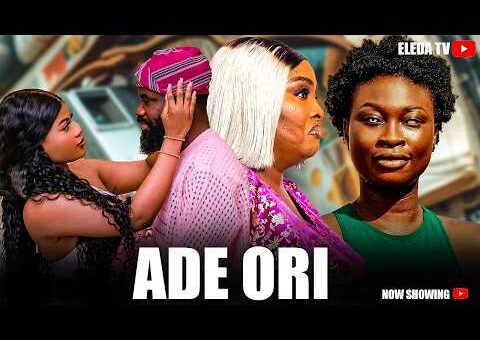 ADE ORI – Latest Yoruba Movie 2026 Drama; Ronke Odusanya, Adunni Ade, Motilola Odunlami