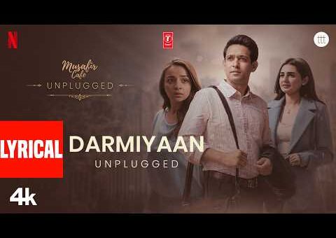 Darmiyaan – Unplugged (Lyrical) | Musafir Cafe | Vikrant Massey | Rekha Bhardwaj, Raghav Kaushik