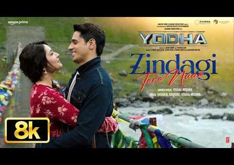 Zindagi Tere Naam 8K Full Song | Sidharth Malhotra, Raashii Khanna | Vishal Mishra | Yodha