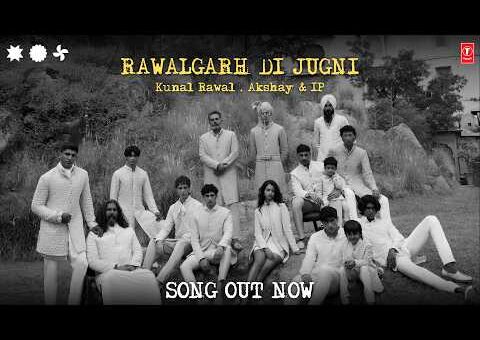 Rawalgarh Di Jugni (Official Video): Kunal Rawal, Akshay & IP | Latest Punjabi Song | T-Series