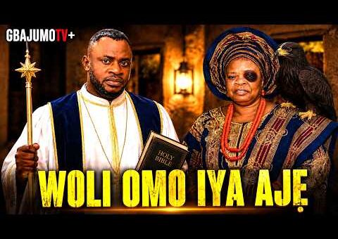 WOLI OMO IYA AJE – Latest Yoruba Movie 2026 Starring ODUNLADE ADEKOLA | PEJU OGUNMOLA