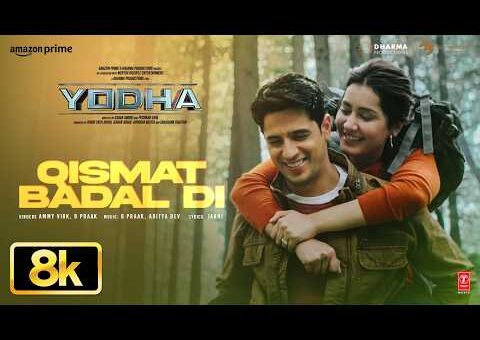 Qismat Badal Di 8K Full Song | Sidharth Malhotra, Raashii K| Ammy Virk, B Praak| YODHA| Aditya,Jaani