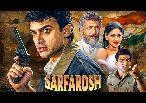 सरफ़रोश (1999) Sarfarosh Full Hindi Movie 4K | Aamir Khan | Naseeruddin Shah | Sonali Bendre