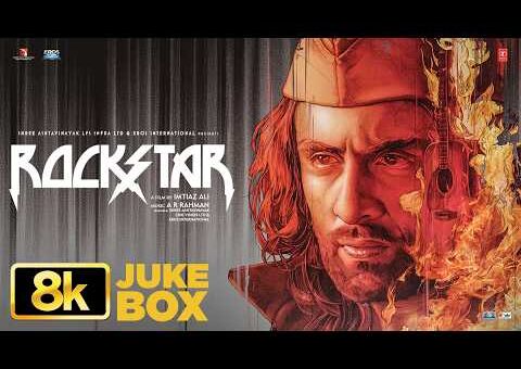 ROCKSTAR 8K Full Video Jukebox | Ranbir Kapoor | Nargis Fakhri | A.R. Rahman | Mohit Chauhan