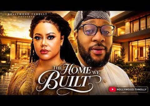 The Home We Built | Nadia Buari, Ademola Richard | Full 2026 Latest New Nigerian Movie