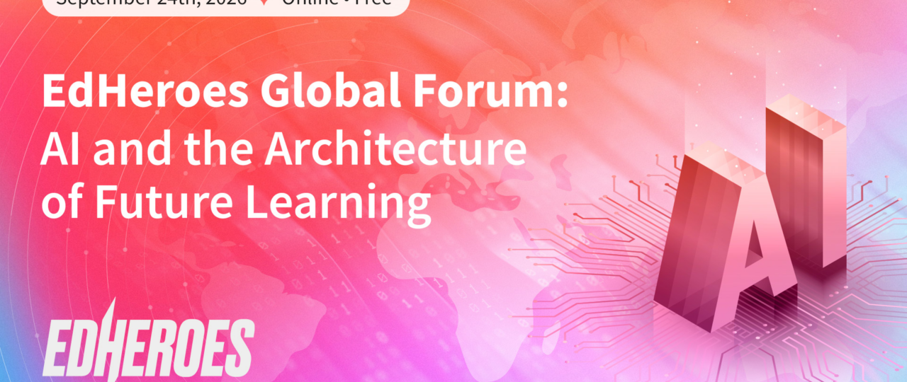 EdHeroes Global Forum 2026 to examine how AI is redesigning the architecture of learning