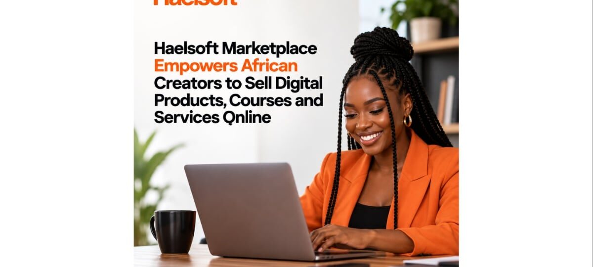 Haelsoft Marketplace empowers African creators to sell digital products, courses, services online