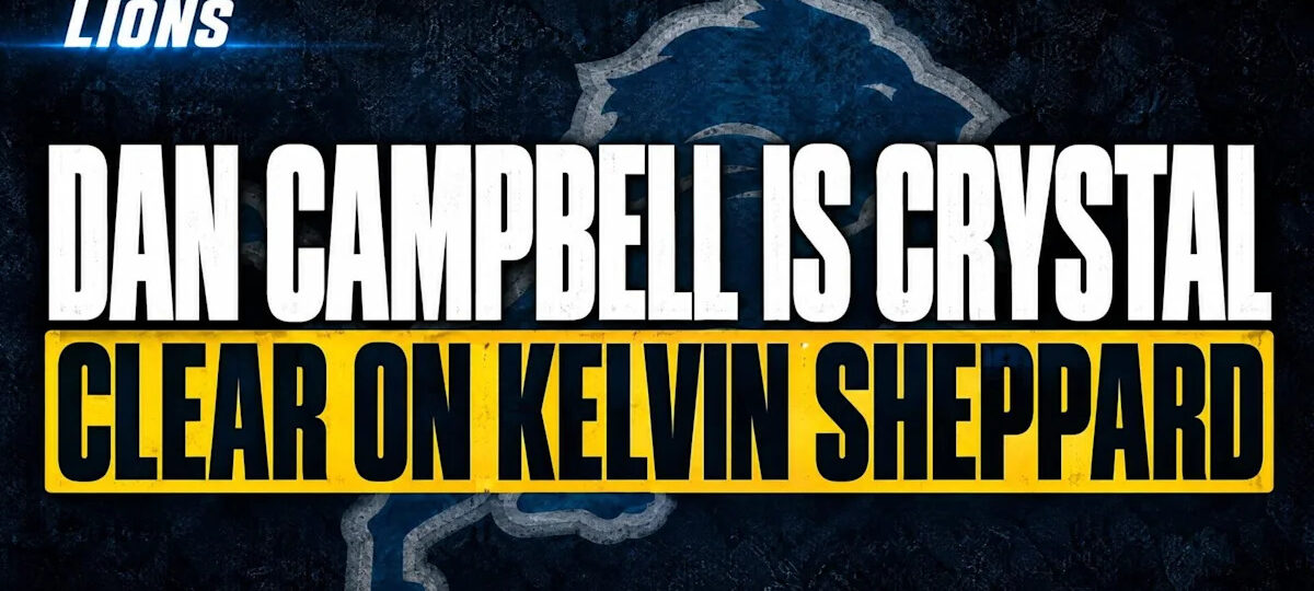 Dan Campbell Sends Crystal Clear Message on Kelvin Sheppard