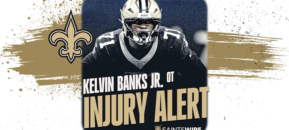 Saints make it official, place Kelvin banks Jr. on injured reserve