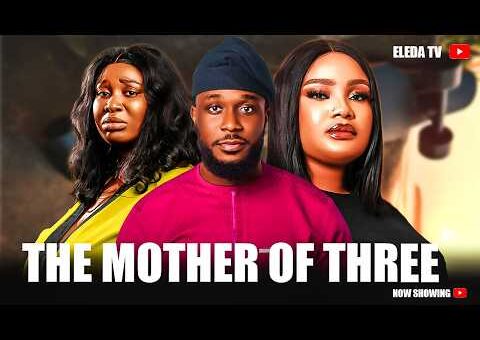 THE MOTHER OF THREE – Latest Yoruba Movie 2026 Drama; Opeyemi Aiyeola, Okikiola Bakare