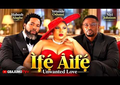 IFE AIFE – Latest Yoruba Movie 2026 Starring HABEEB ALAGBE | YETUNDE ODUNSI | NIYI JOHNSON