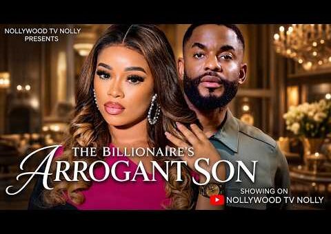 The Billionaire’s Arrogant Son | Chike Daniel, Onyii Alex | Full 2026 Latest New Nigerian Movie