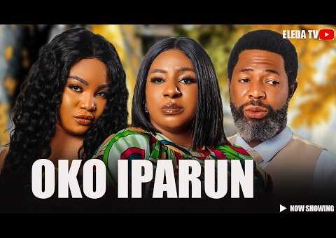 OKO IPARUN – Latest Yoruba Movie 2026 Drama; Bimbo Adebayo, Tokunbo Mavins, Lola Idije
