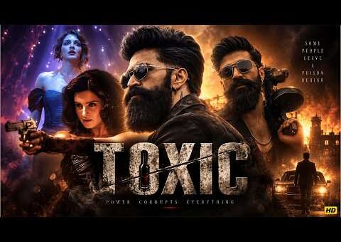 TOXIC Full Movie | Yash | New Hindi Dubbed Action Movie 2026 | Blockbuster Action Thriller