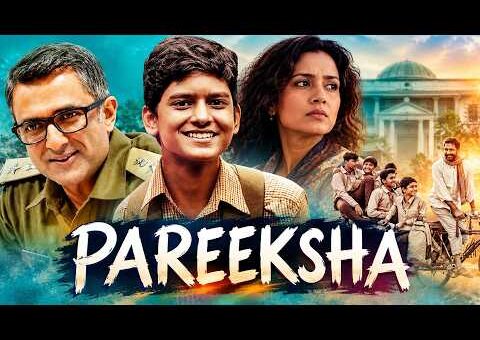 Pareeksha (2019) Full Hindi Movie | Adil Hussain, Priyanka Bose, Sanjay Suri, Shourya Deep