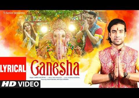 Ganesha (Lyrical Video) | Jubin Nautiyal | Raaj Aashoo | Arjan Bajwa | Hritiqa Chheber | Murali A