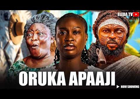 ORUKA APAAJI – Latest Yoruba Movie 2026 Drama; Kola Ajeyemi, Juliet Jatto, Abeni Agbon