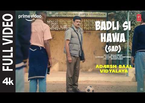 Badli Si Hawa (Sad) (Full Video) | Kay Kay Menon | Adarsh Baal Vidyalaya | Ishaan, Mayank, Sidhant