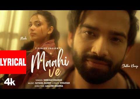 Maahi Ve (Lyrical Video): Shekhar Khanijo | Maahi | Vivasvan | New Hindi Song | T-Series