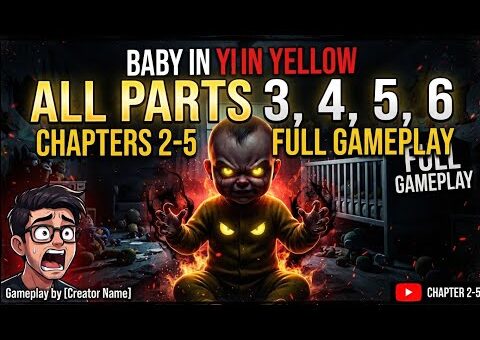 The Baby In Yellow 4, The Baby Yellow 3, The Baby In Yellow 5, The Baby In Yellow 6 | Full Gameplay