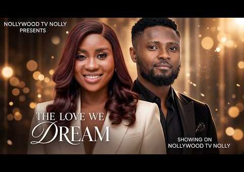 The Love We Dream | Sam Maurice. Keira Hewatch | Full 2026 Latest New Nigerian Movie