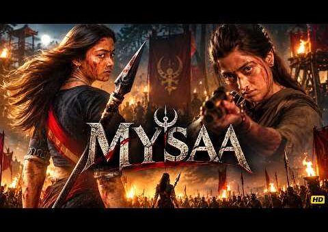 Mysaa Full Movie | Rashmika Mandanna | Hindi Dubbed Action Thriller Movie 2026
